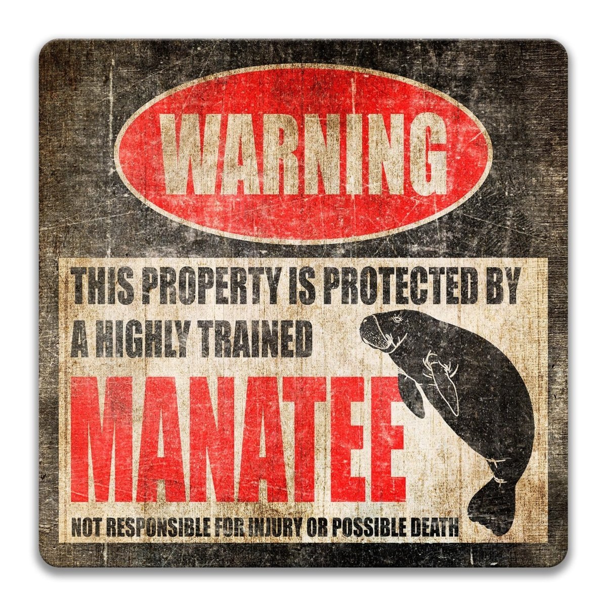 Manatee property warning sign, novelty Manatee-owner gag, highly trained Manatee joke with manatee silhouette
