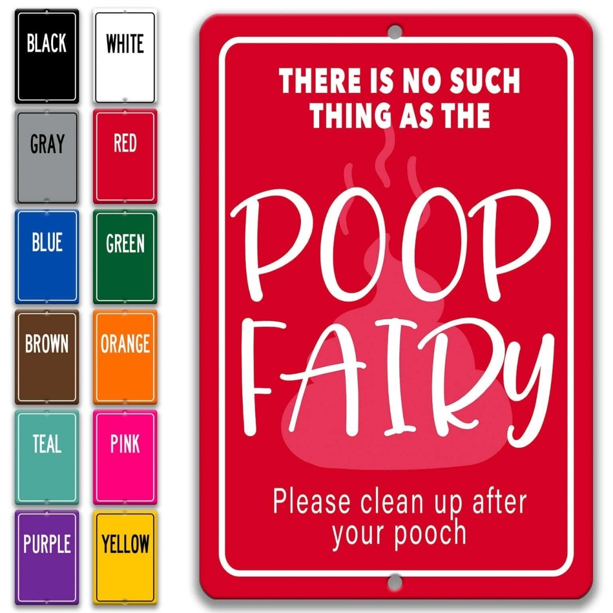 a red sign with the text "There is no such thing as the POOP FAIRY" and a humorous message about cleaning up after a pooch.