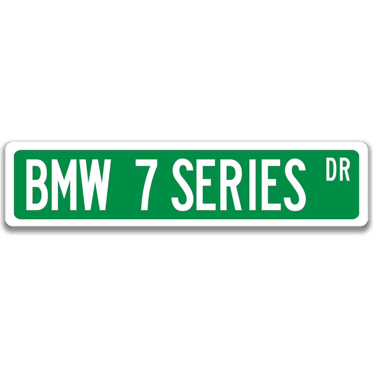Green BMW 7 Series DR aluminum street sign with white lettering