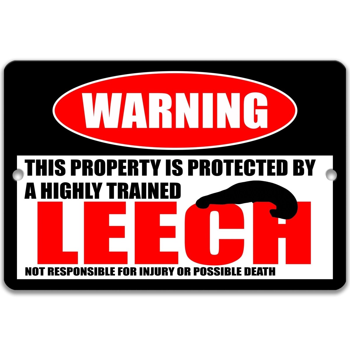 Leech warning metal sign, leech silhouette beside bold red WARNING lettering, 'not responsible for injury or possible death'