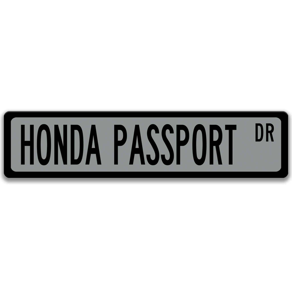 Gray Honda Passport DR aluminum street sign with black lettering