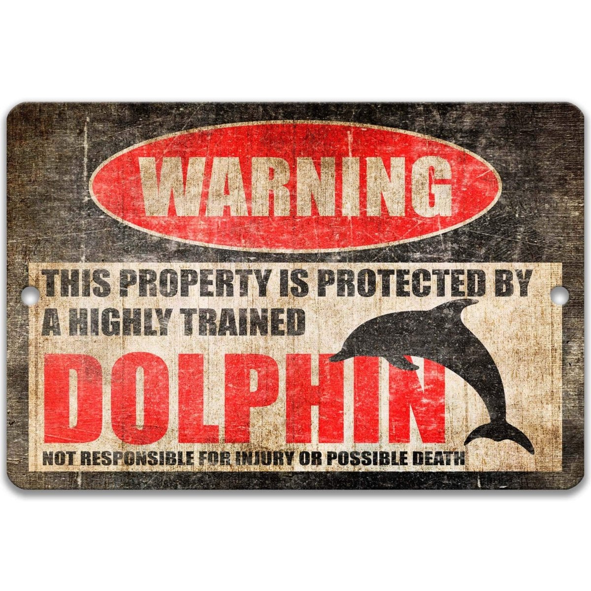 Dolphin warning sign, distressed metal, property protected by a highly trained dolphin, with leaping dolphin silhouette