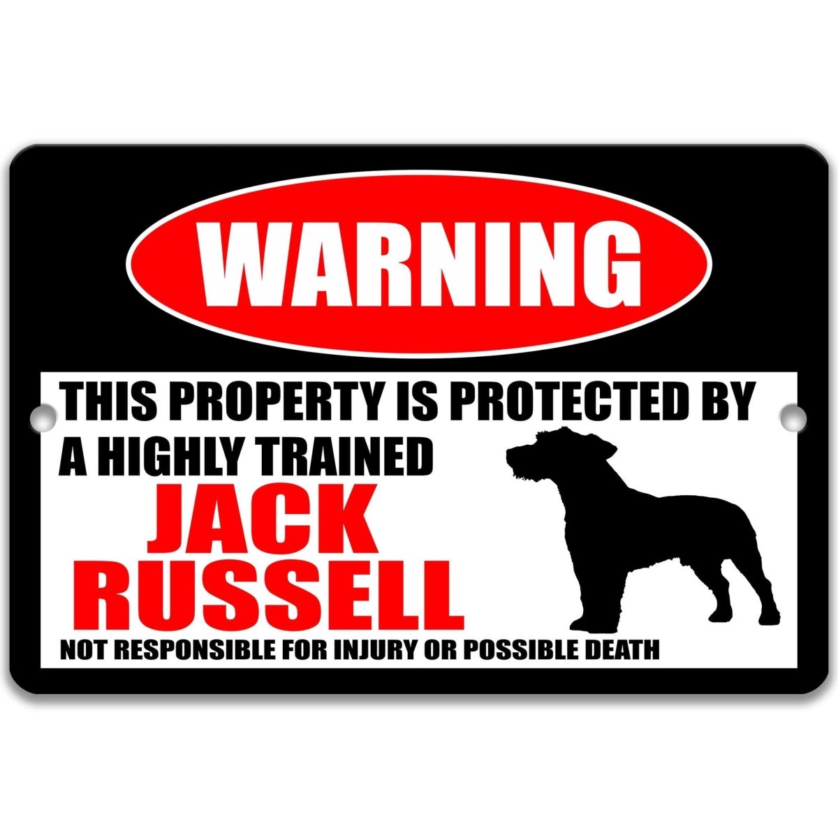Jack Russell warning metal sign, Jack Russell Terrier dog silhouette beside bold red WARNING lettering, 'not responsible for injury or possible death'