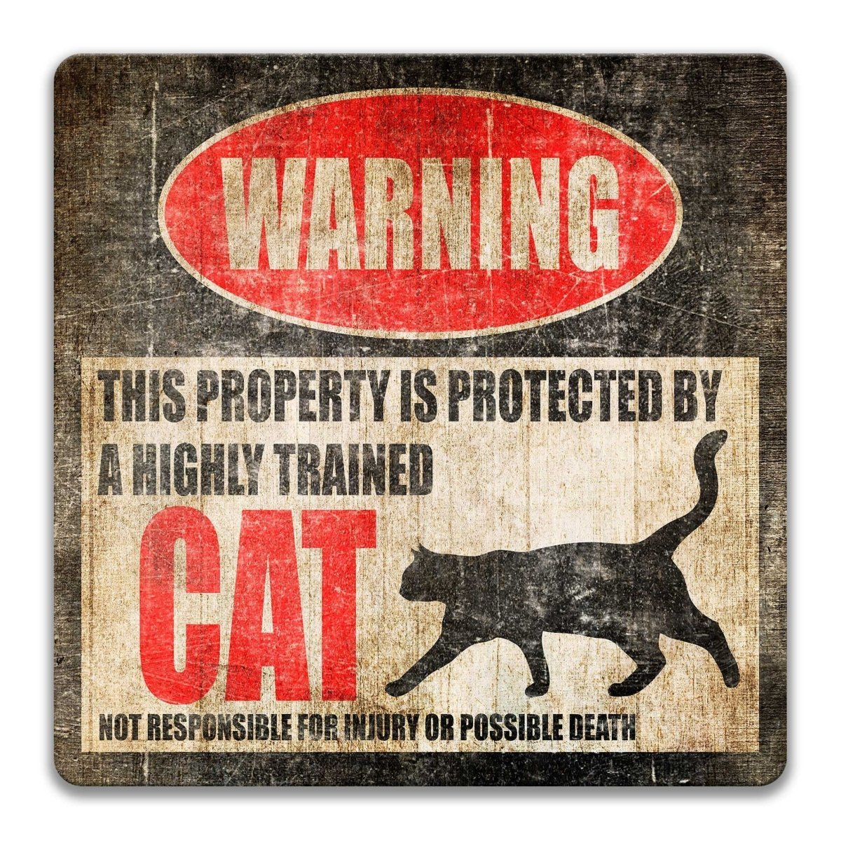Cat property warning sign, novelty Cat-owner gag, highly trained Cat joke with cat silhouette
