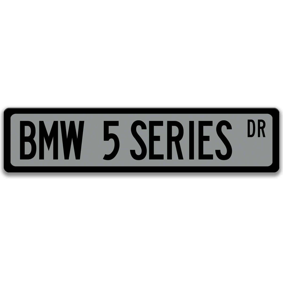 Gray BMW 5 Series DR aluminum street sign with black lettering