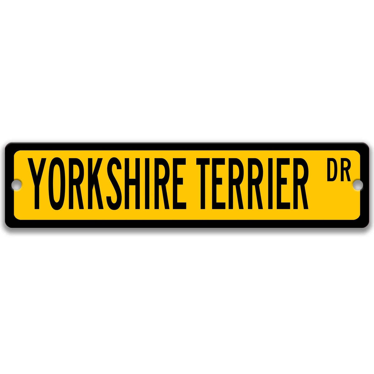 Yellow Yorkshire Terrier DR aluminum street sign with black lettering