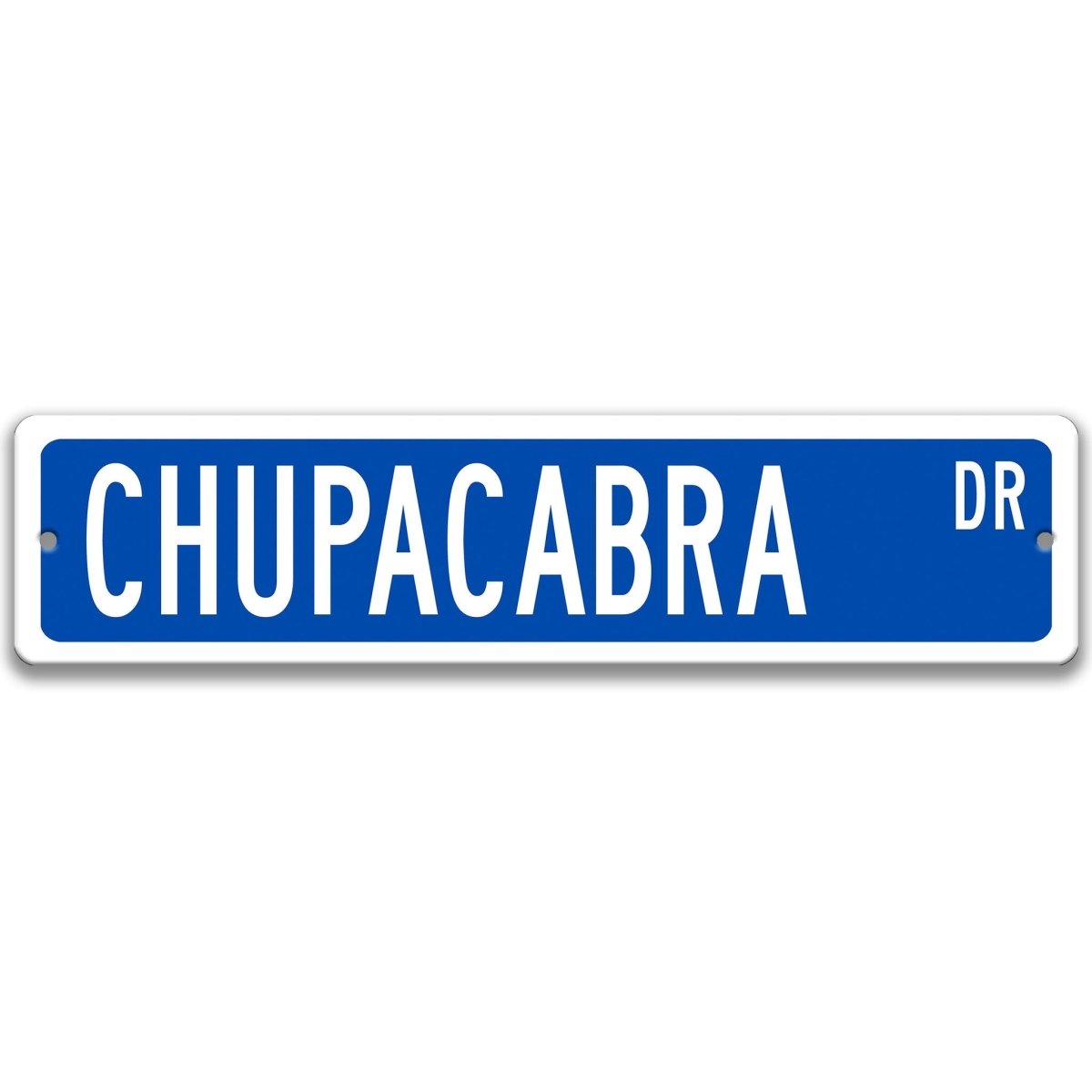 Chupacabra metal street sign with a blue background reading CHUPACABRA DR
