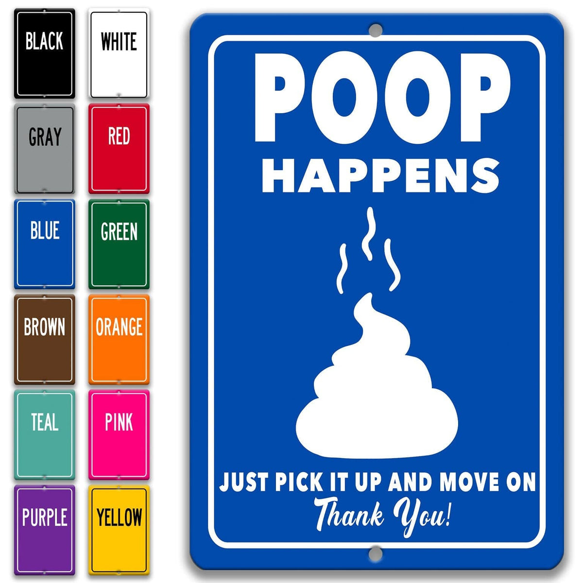 a sign with the text "POOP HAPPENS" and a graphic of a white, wavy shape resembling a poo. The sign also includes the text "JUST PICK IT UP AND MOVE ON Thank You!" The sign is accompanied by a row of colorful signs on the left side, which are color-coded to match the different colors of the sign.