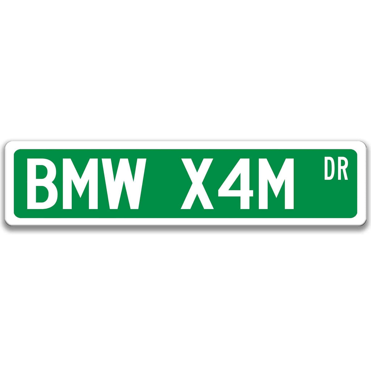 Green BMW X4M DR aluminum street sign with white lettering
