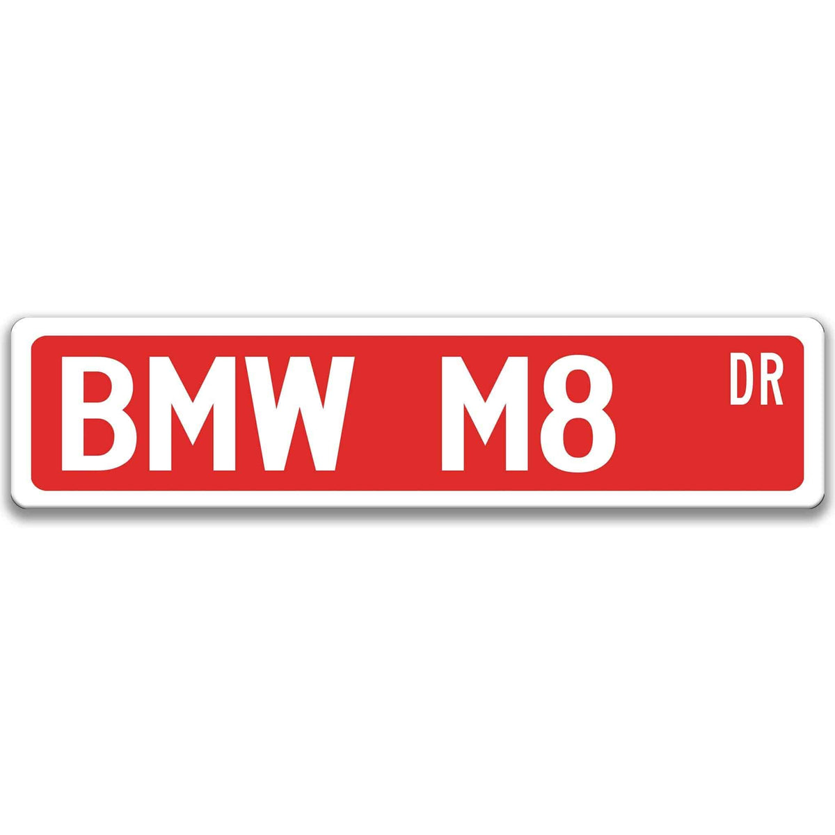Red BMW M8 DR aluminum street sign with white lettering