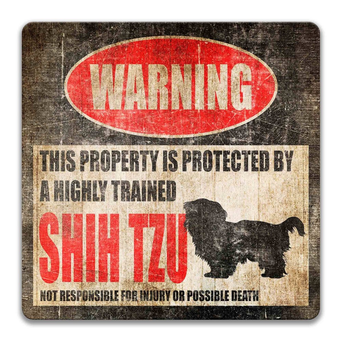 Square Shih Tzu warning sign, weathered finish, highly trained Shih Tzu joke with fluffy dog silhouette