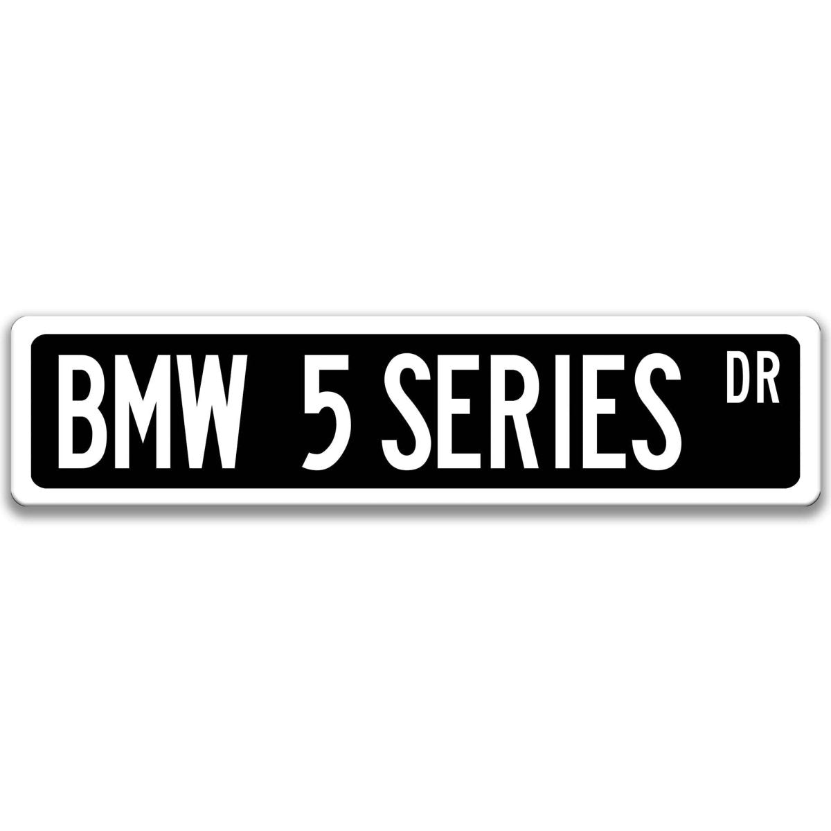 Black BMW 5 Series DR aluminum street sign with white lettering