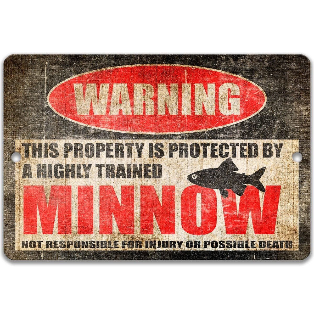 a warning sign that says "This property is protected by a highly trained Minnow. Not responsible for injury or possible death."