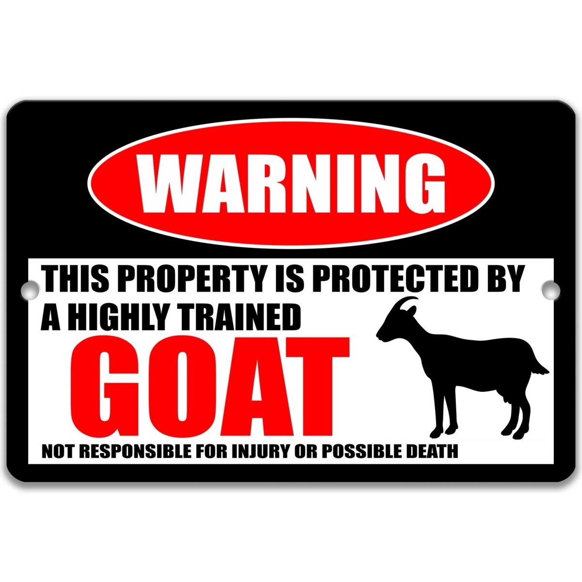 Goat warning sign, red WARNING oval, this property is protected by a highly trained Goat, with goat silhouette