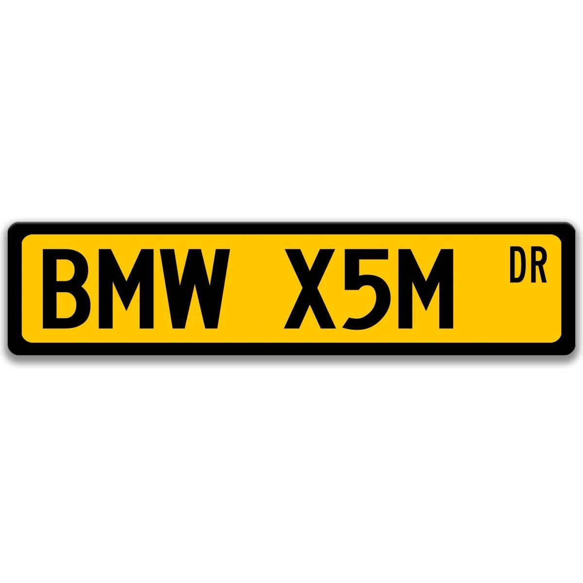 Yellow BMW X5M DR aluminum street sign with black lettering