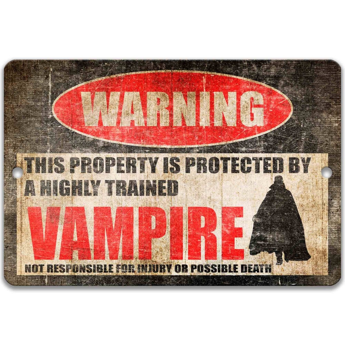 Vampire warning sign, distressed metal, property protected by a highly trained vampire, with caped vampire silhouette