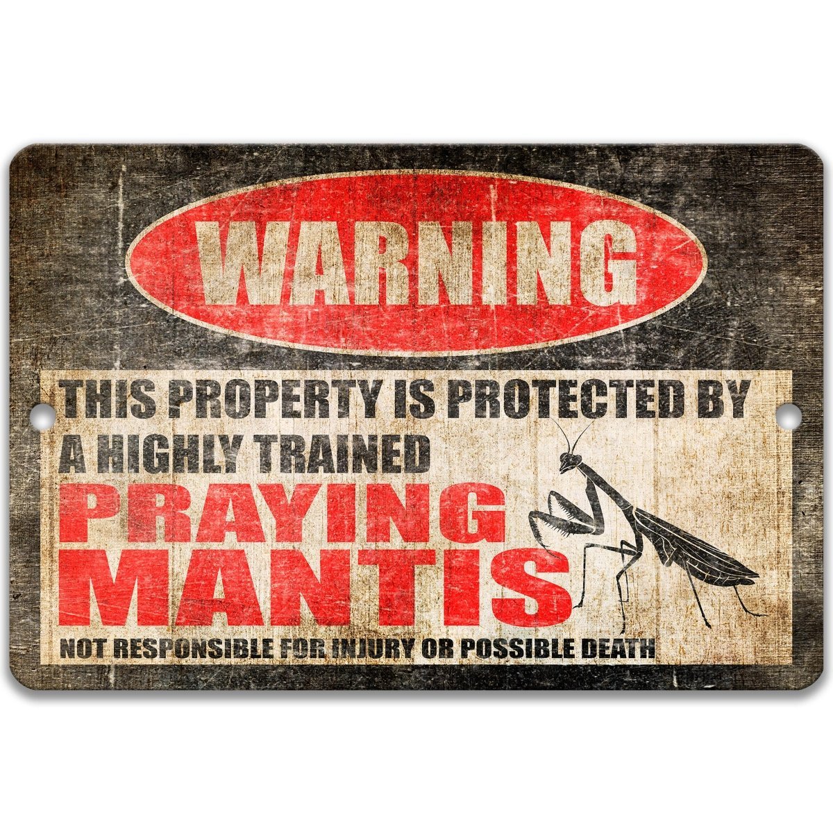 a warning sign that says "This property is protected by a highly trained praying mantis".