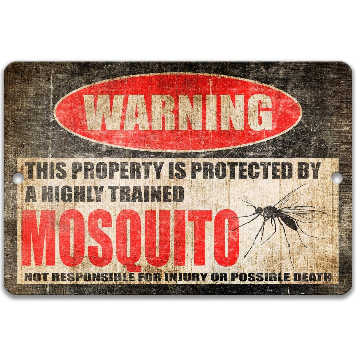 Mosquito metal warning sign stating this property is protected by a highly trained mosquito, not responsible for injury