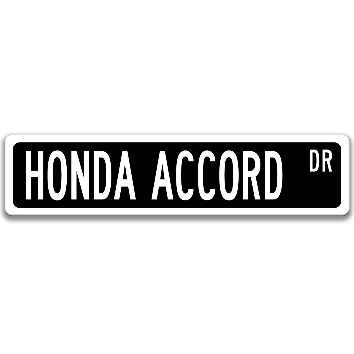 Black Honda Accord DR aluminum street sign with white lettering