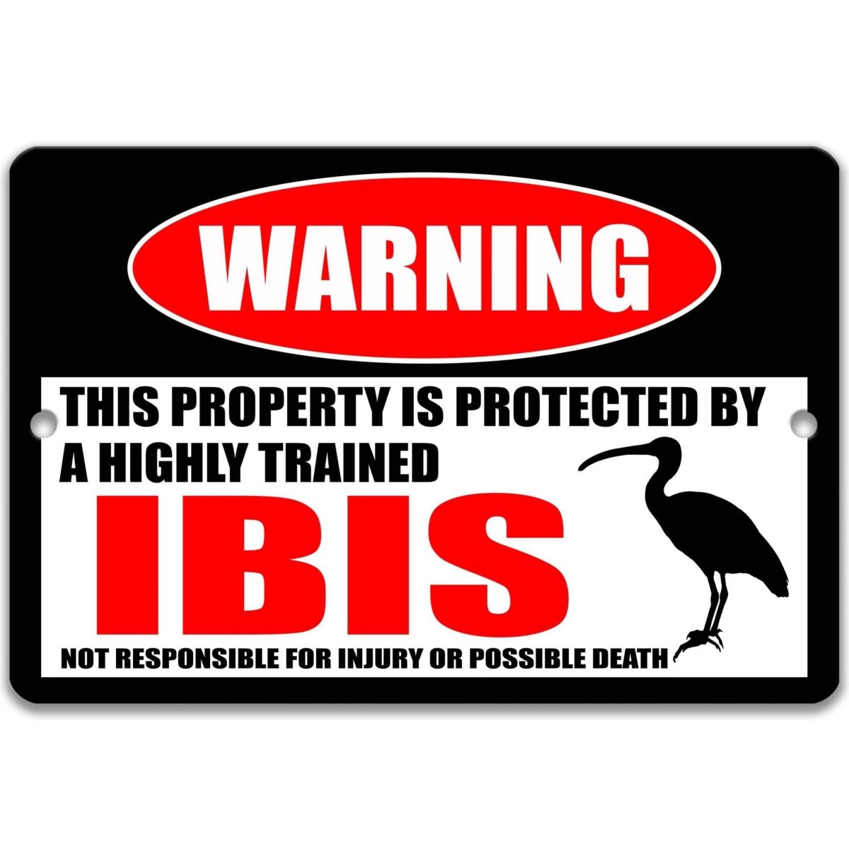 Ibis warning sign, distressed metal, property protected by a highly trained ibis, with curved-bill ibis silhouette
