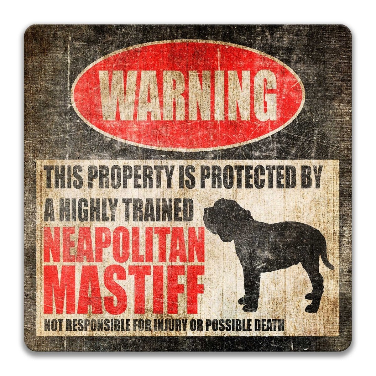 Neapolitan Mastiff property warning sign, novelty Neapolitan Mastiff-owner gag, highly trained Neapolitan Mastiff joke with Neapolitan Mastiff dog silhouette