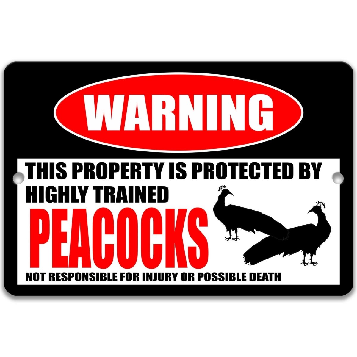 Peacocks warning metal sign, peacock silhouettes beside bold red WARNING lettering, 'not responsible for injury or possible death'