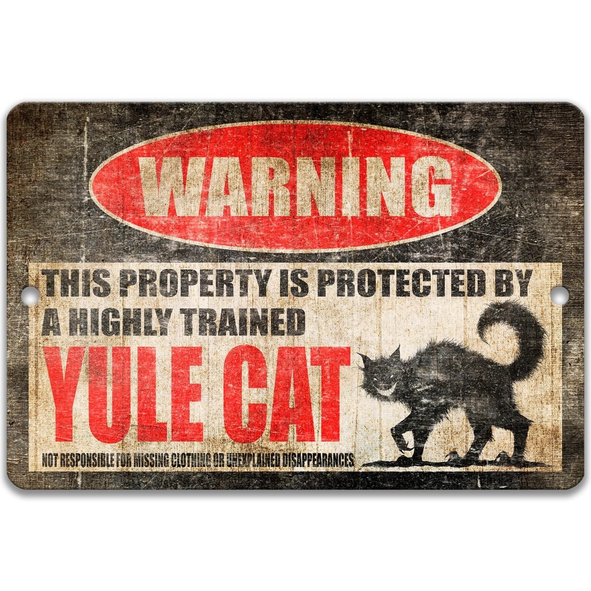Funny Christmas metal warning sign announcing the property is protected by a highly trained Yule Cat, front view