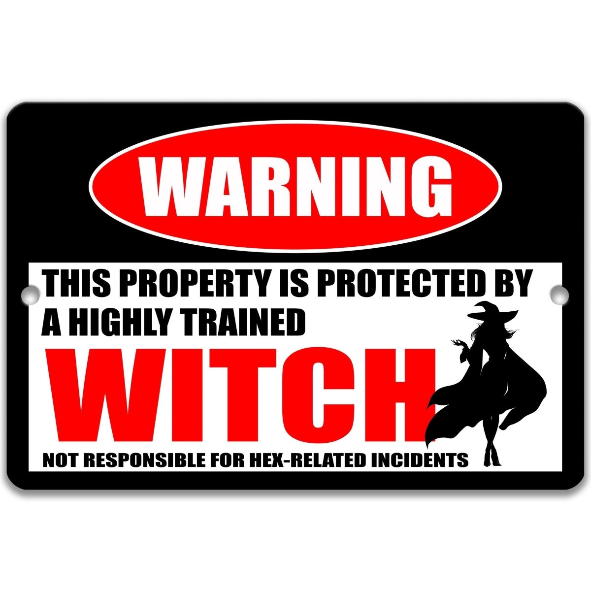 a warning sign that says "This property is protected by a highly trained witch".