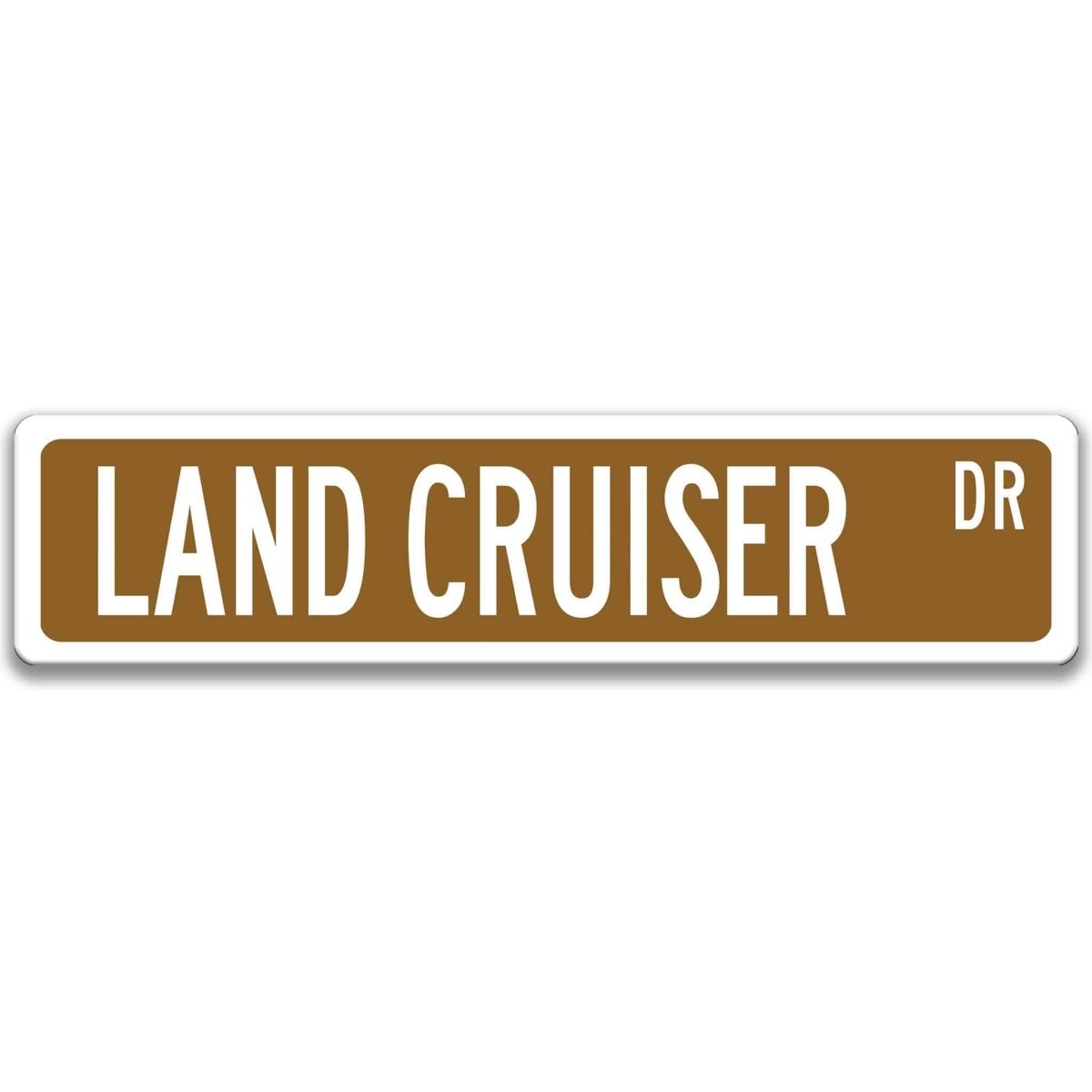 Brown street sign with white border, white text reading LAND CRUISER DR