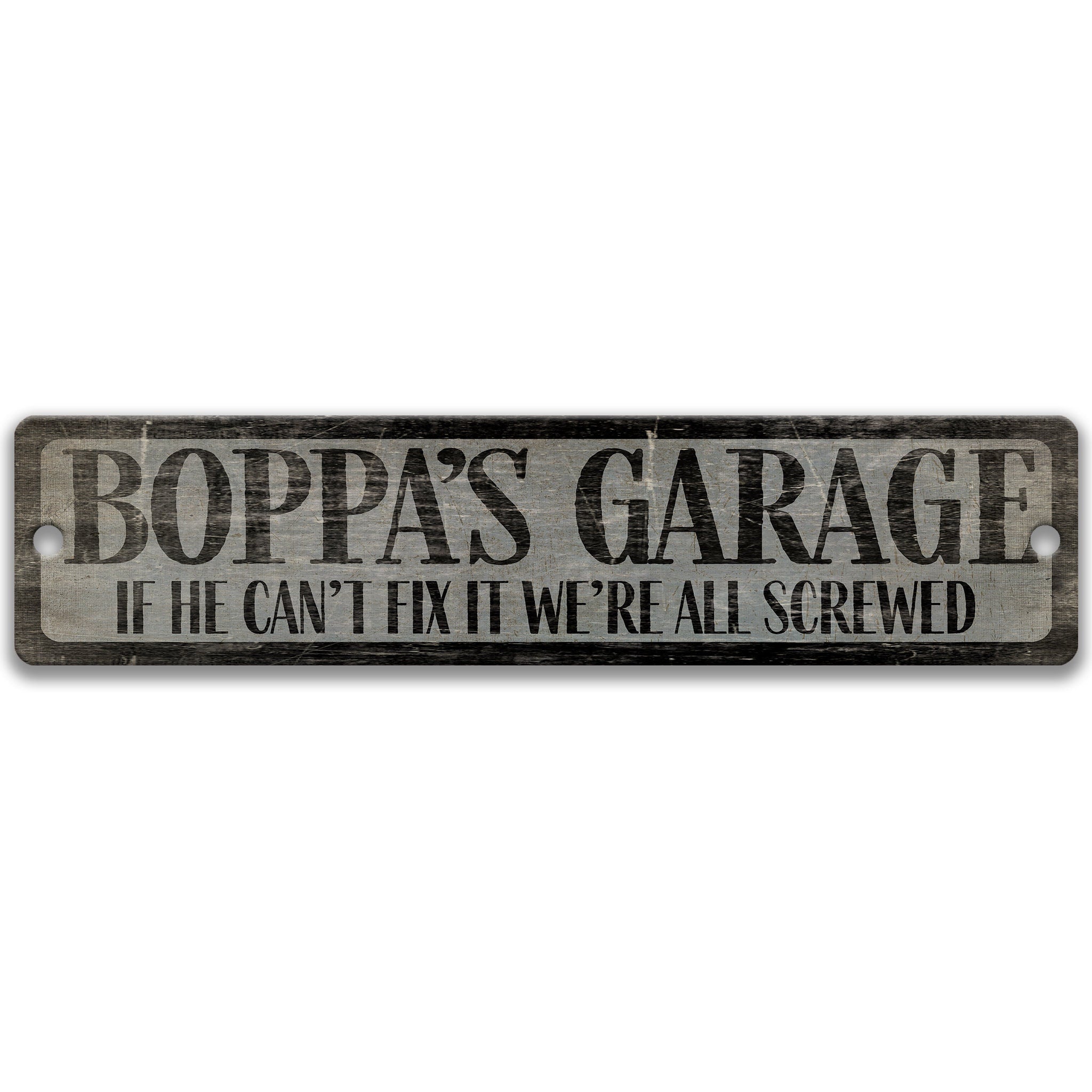 a sign that reads "Boppa's Garage" and says "If he can't fix it, we're all screwed".