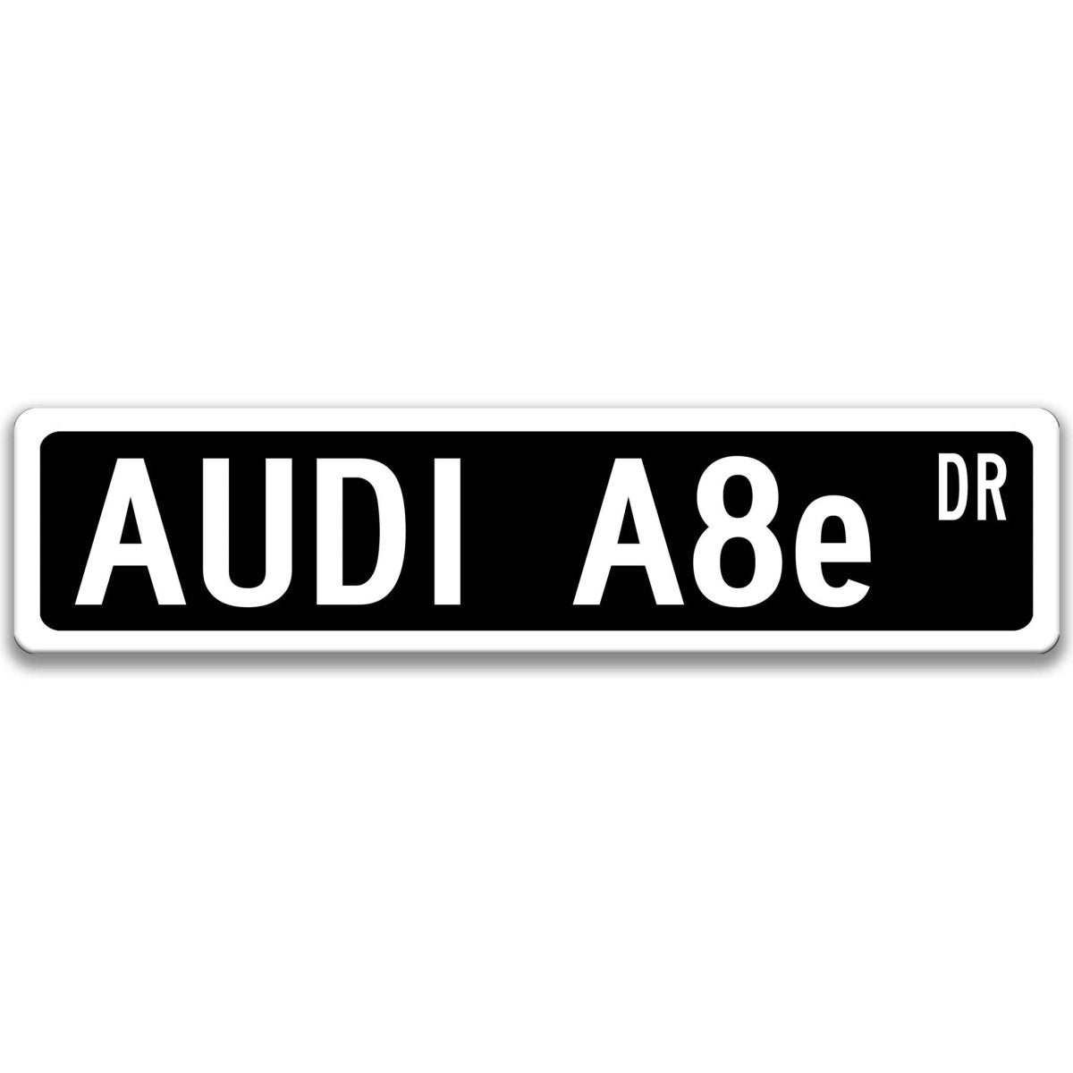 Black Audi A8 e-tron DR aluminum street sign with white lettering