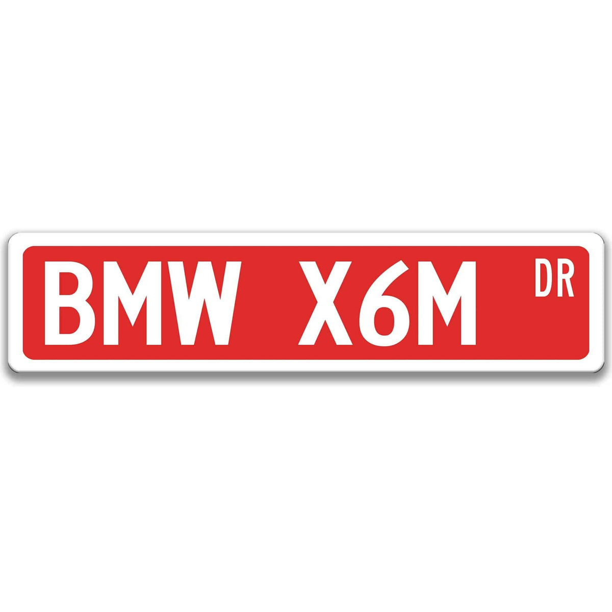 Red BMW X6M DR aluminum street sign with white lettering
