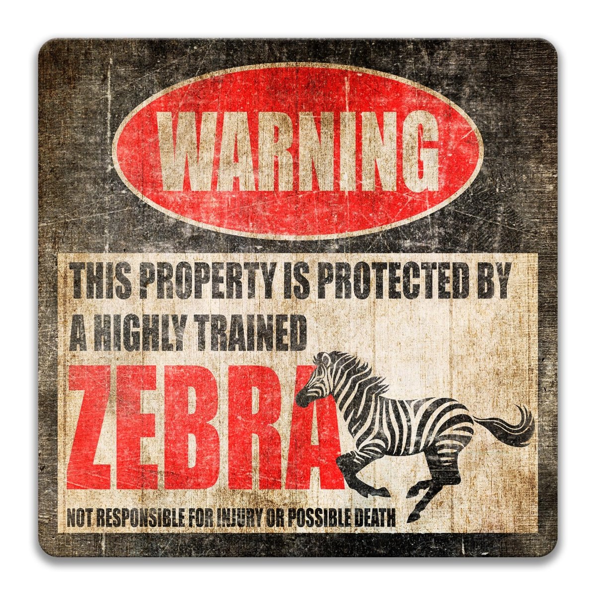 WARNING header and the protected by a highly trained zebra line printed on an aluminum metal sign