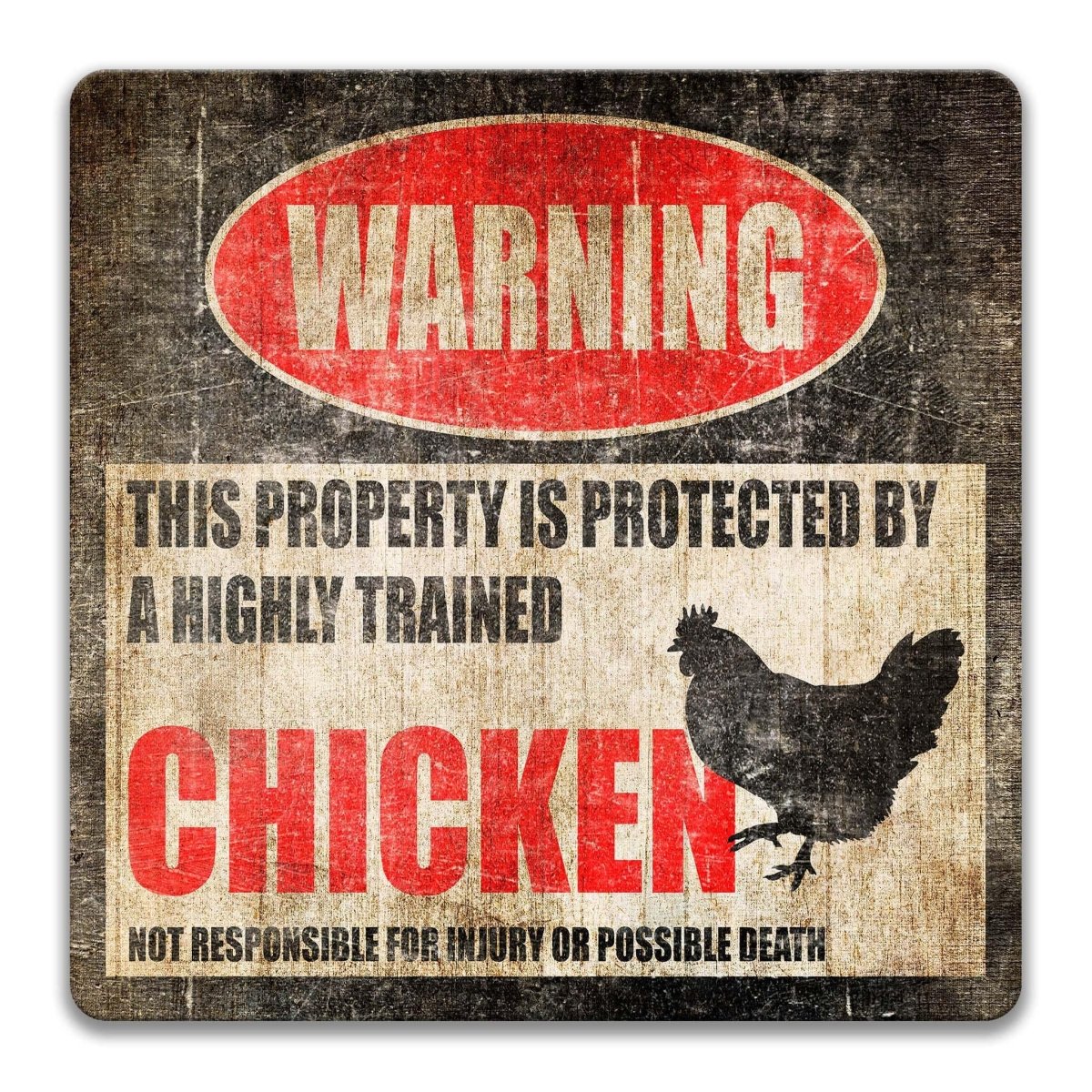 Chicken warning sign, weathered finish, highly trained chicken joke with backyard hen silhouette