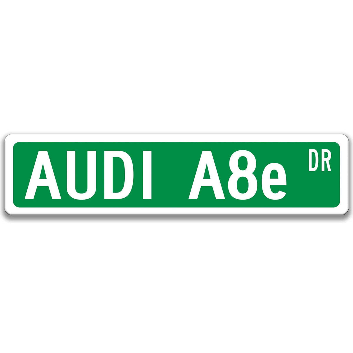 Green Audi A8 e-tron DR aluminum street sign with white lettering