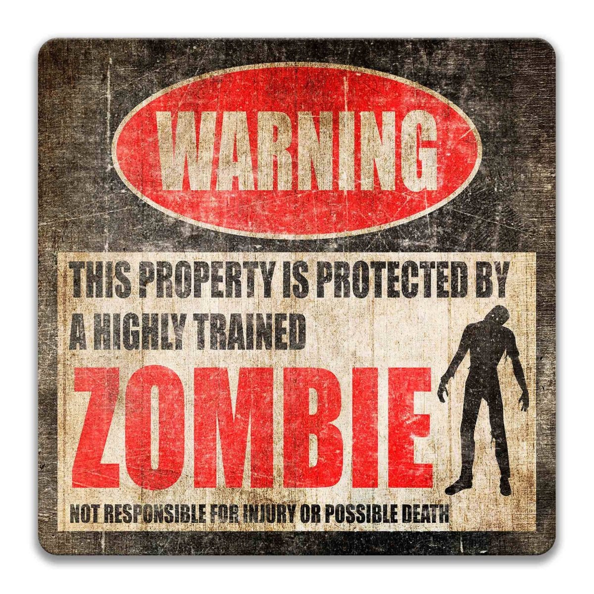 Square zombie zone warning sign, weathered finish, highly trained zombie joke with zombie silhouette