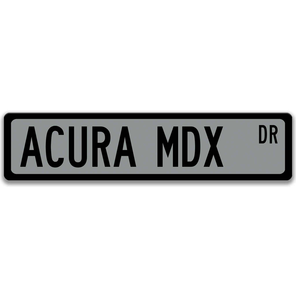 Gray Acura MDX DR aluminum street sign with black lettering
