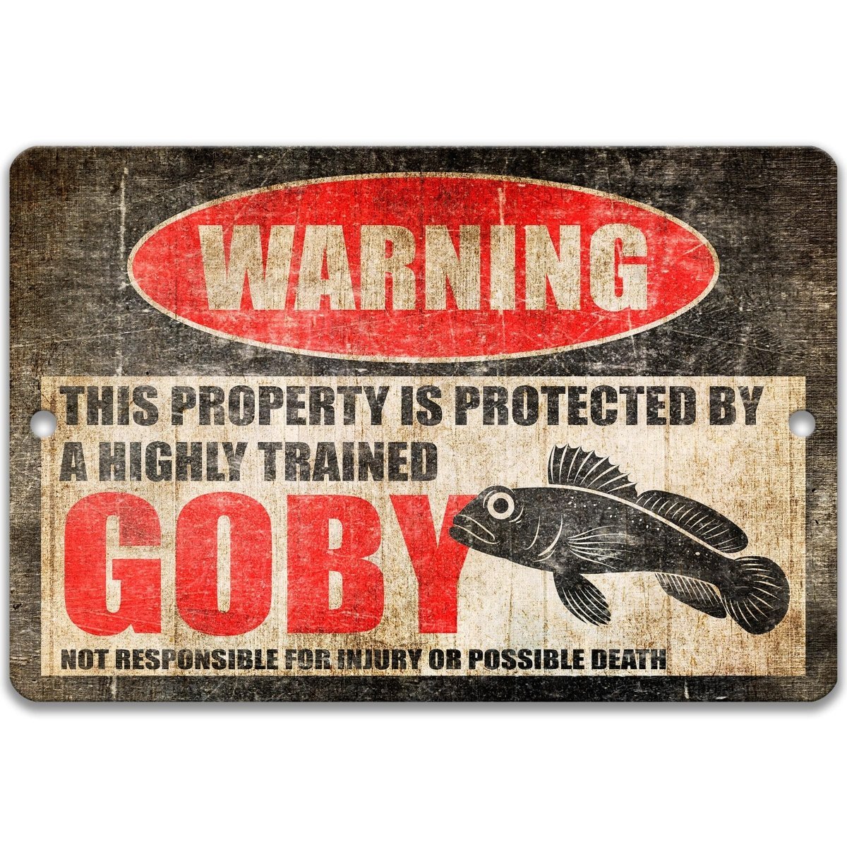 Goby Fish warning sign, red WARNING oval, this property is protected by a highly trained Goby Fish, with goby fish silhouette