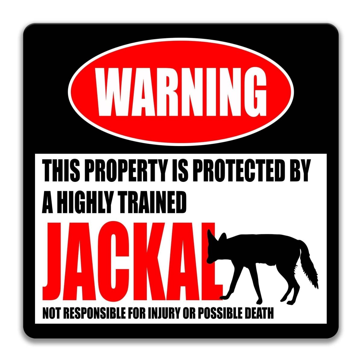 Funny Jackal Warning Metal Sign