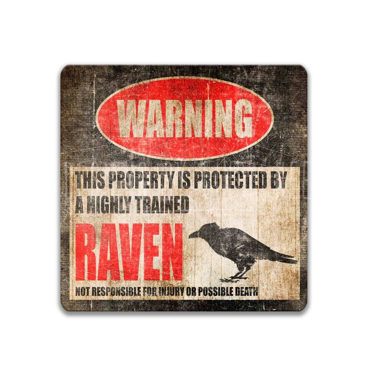 Square raven warning sign, weathered finish, highly trained raven joke with raven silhouette