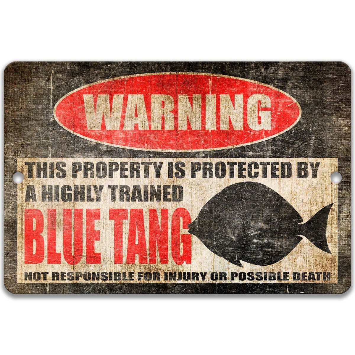 The image is a warning sign that states "This property is protected by a highly trained Blue tang. Not responsible for injury or possible death."