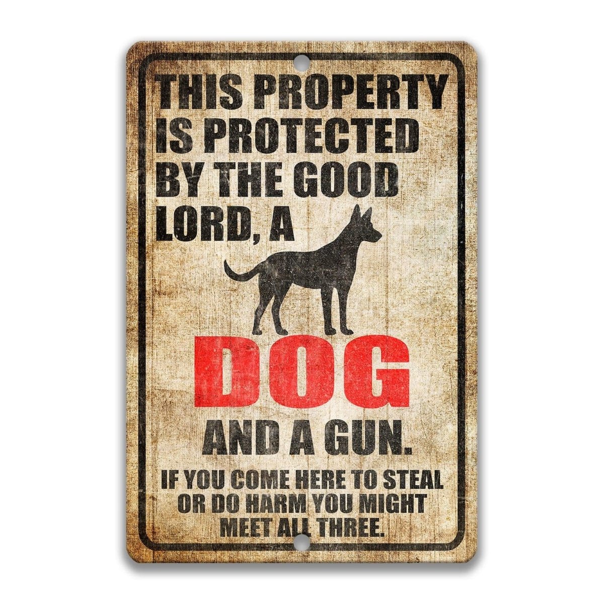 The image is a sign that reads "This property is protected by the good Lord, a dog, and a gun. If you come here to steal or do harm, you might meet all three."