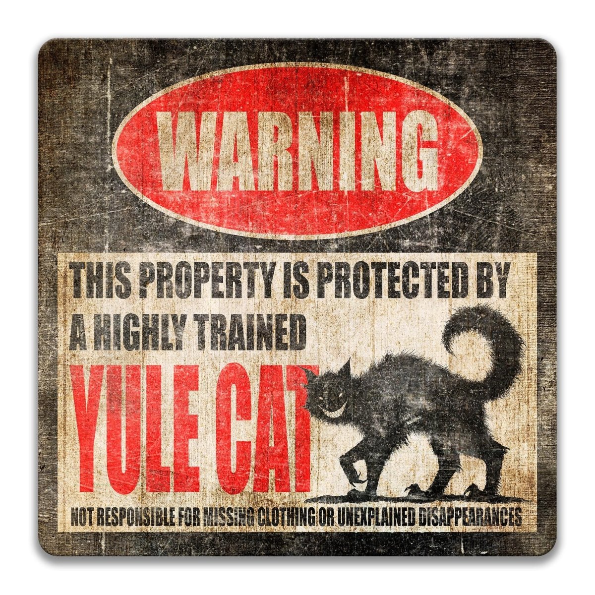 Highly Trained Yule Cat metal warning sign for a dark holiday mantel, front door or winter reading nook