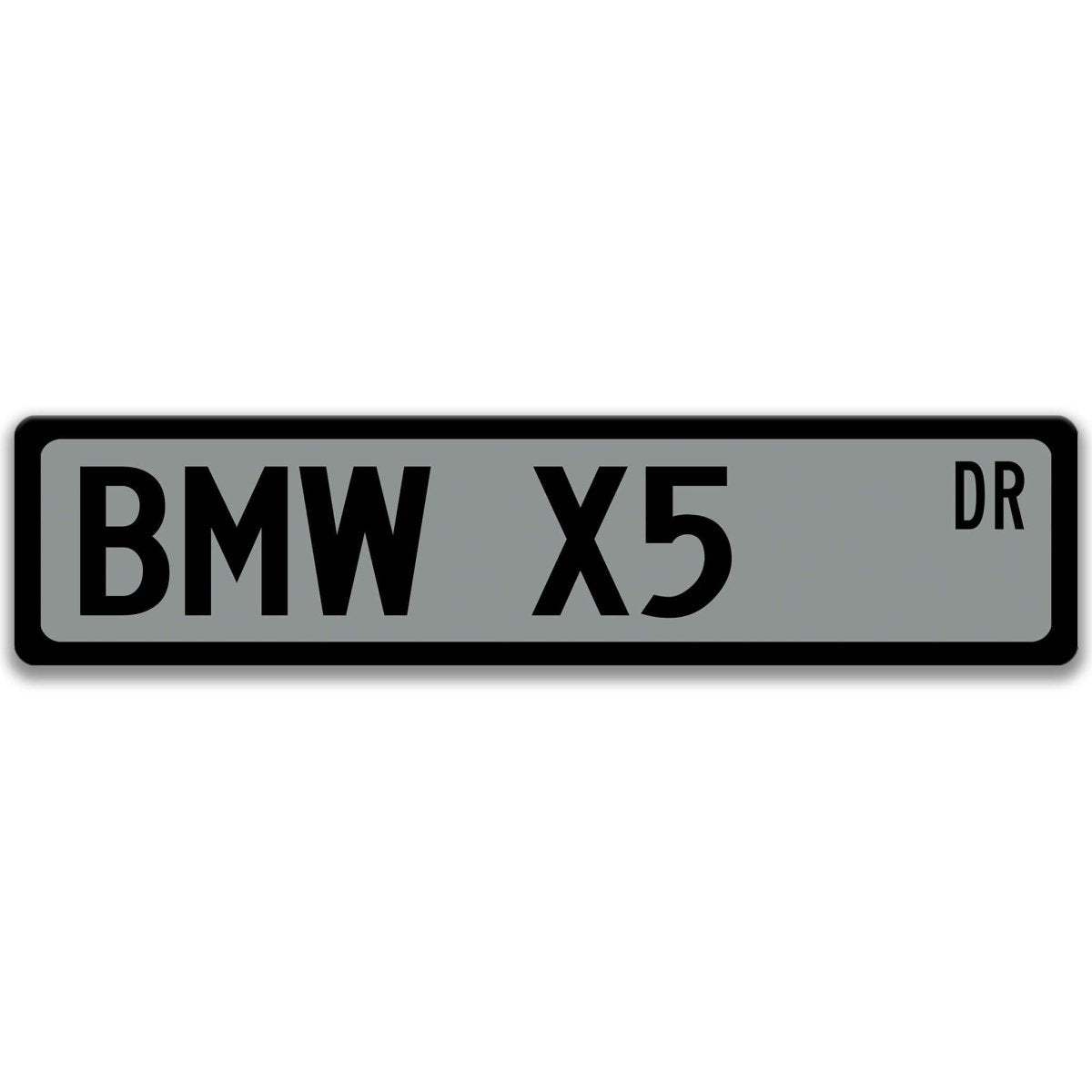 Gray BMW X5 DR aluminum street sign with black lettering