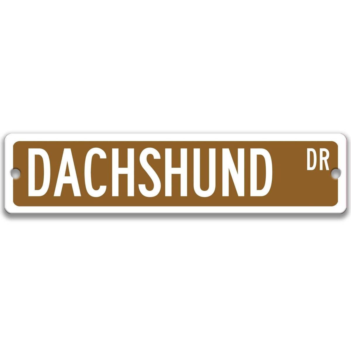 Brown Dachshund DR aluminum street sign with white lettering