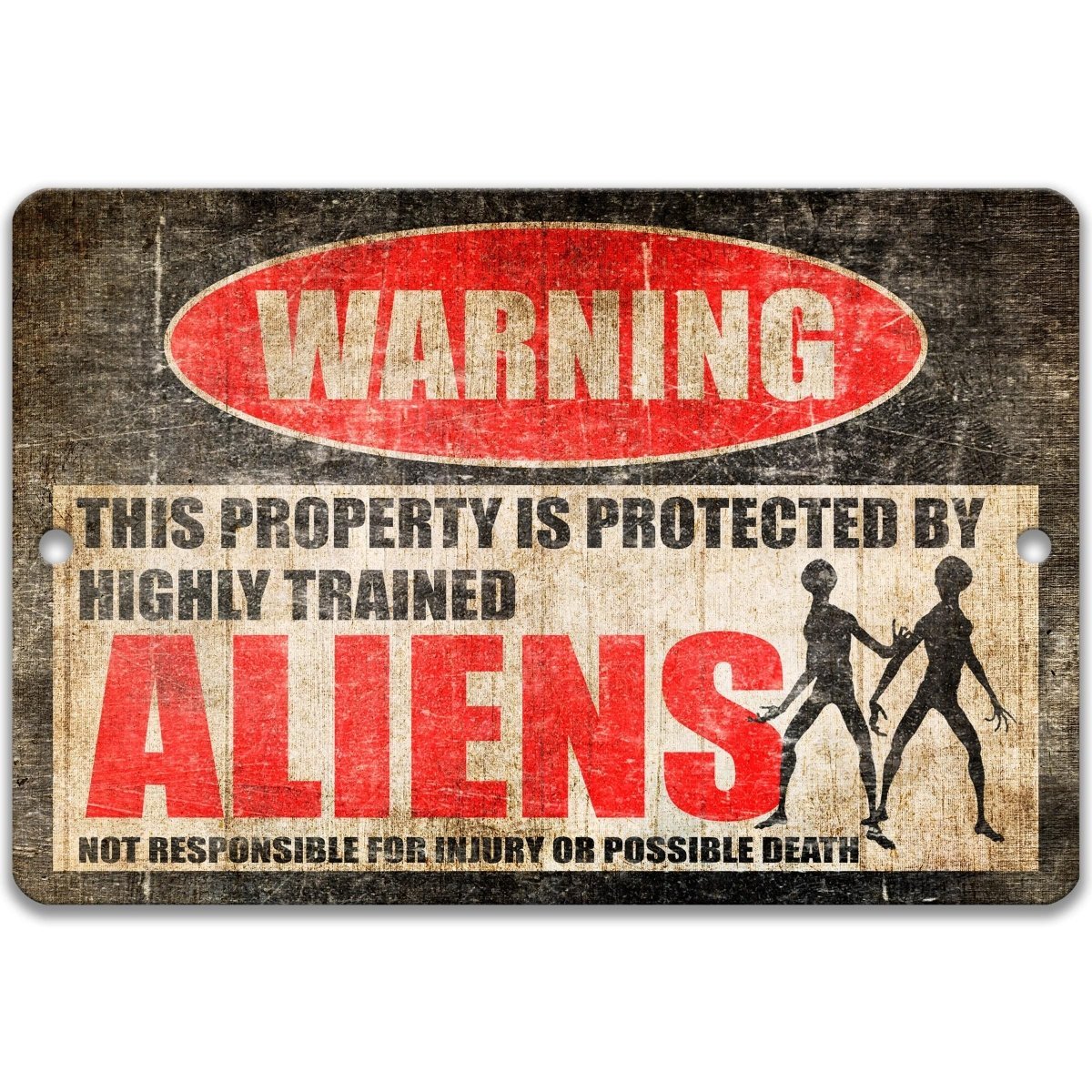 Aliens warning metal sign, grey alien silhouettes beside bold red WARNING lettering, 'not responsible for injury or possible death'
