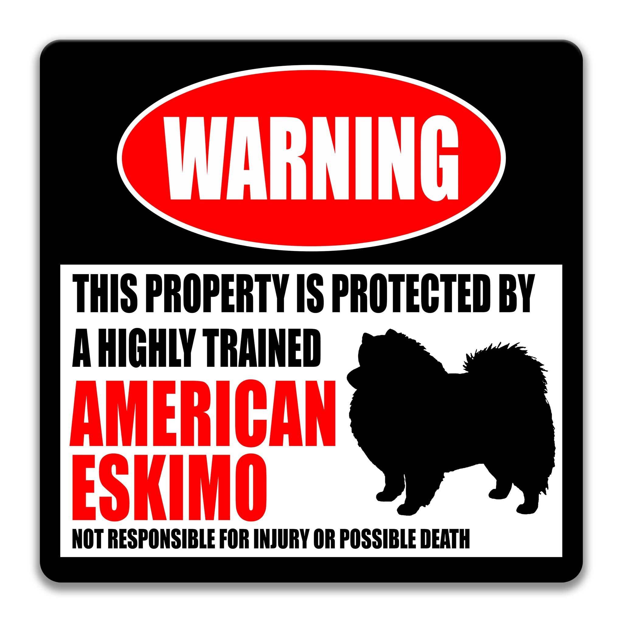 a warning sign that states "This property is protected by a highly trained American Eskimo. Not responsible for injury or possible death."