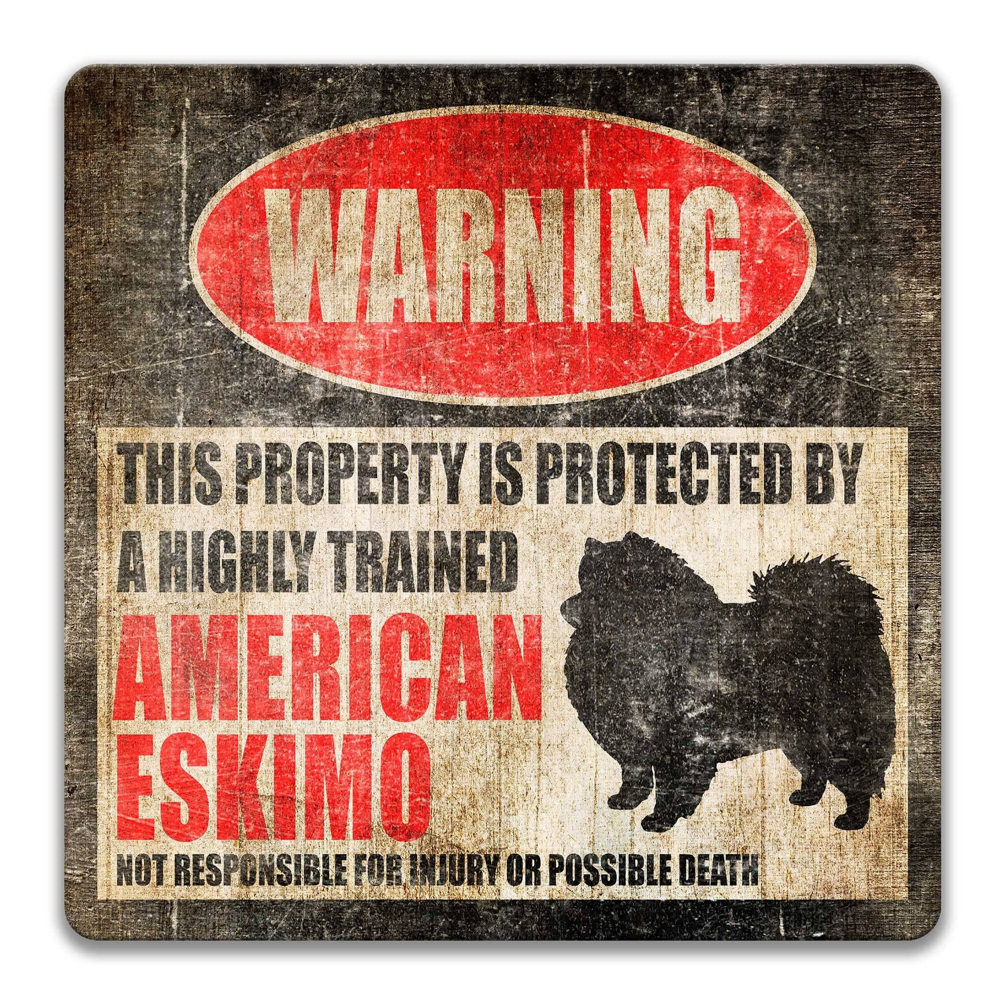The image is a warning sign that states "This property is protected by a highly trained American Eskimo" and warns that it is not responsible for injury or possible death.