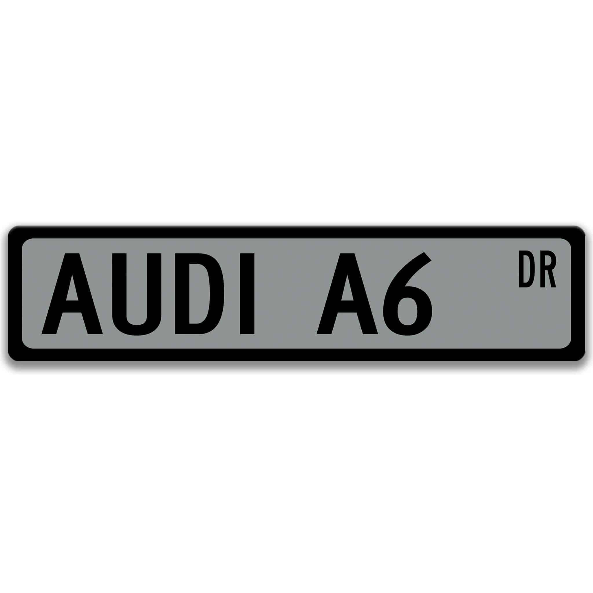 Audi A6 Metal Street Sign