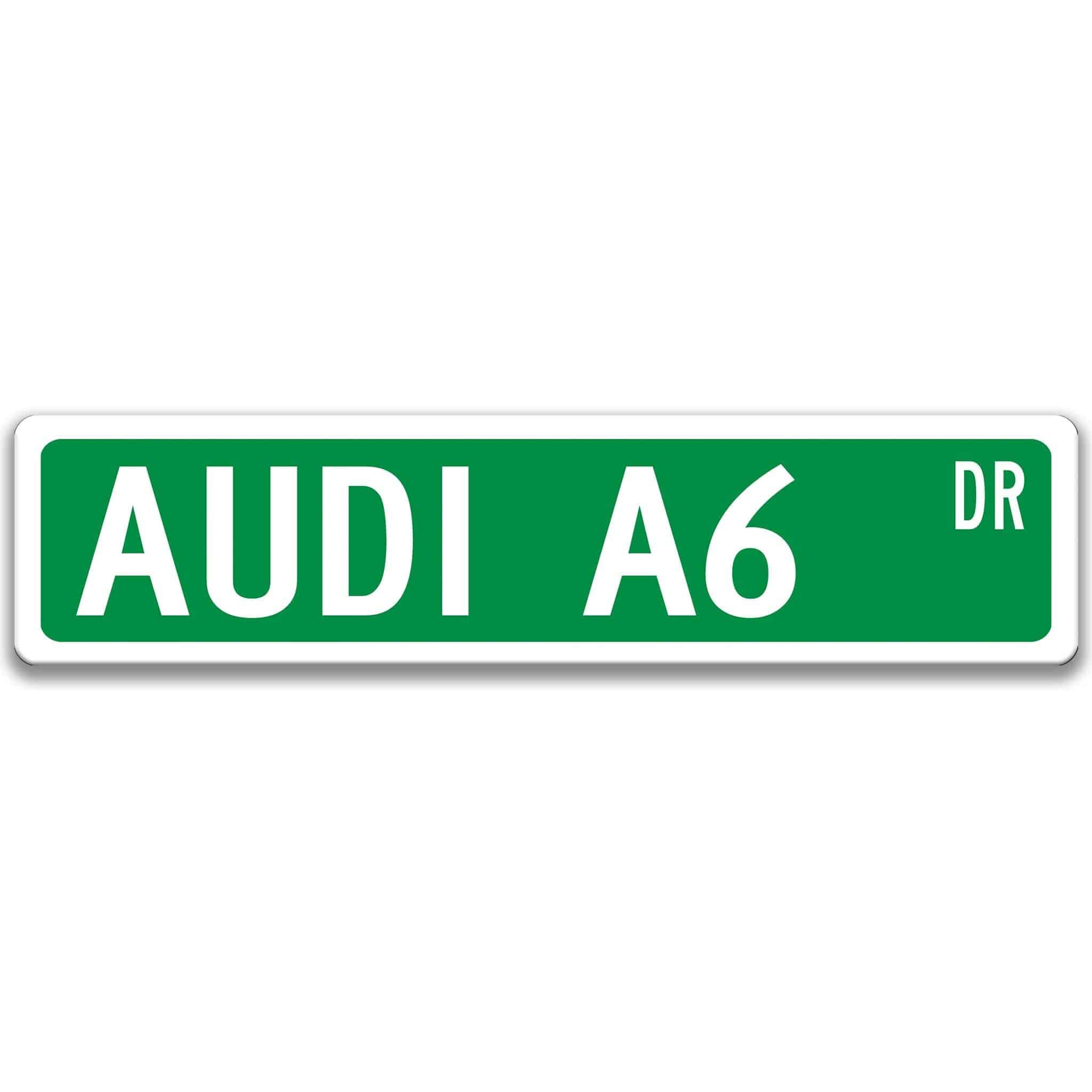 Audi A6 Metal Street Sign